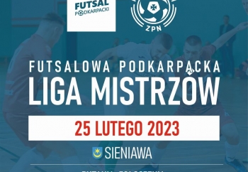 Zdjęcie główne dla: 'Futsalowa Podkarpacka Liga Mistrzów już 25 lutego w Sieniawie' 