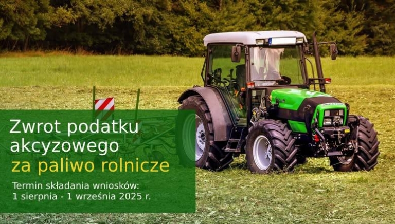 Zdjęcie główne newsa: Zwrot podatku akcyzowego dla rolników - 1 sierpnia rusza drugi termin naboru wniosków
