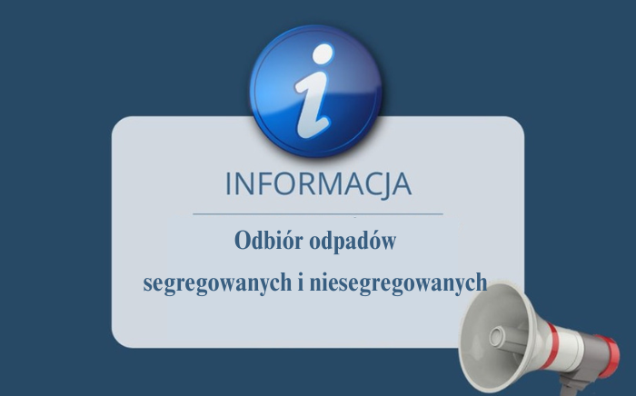 Zdjęcie główne newsa: Informacja dotycząca odbioru odpadów segregowanych i niesegregowanych